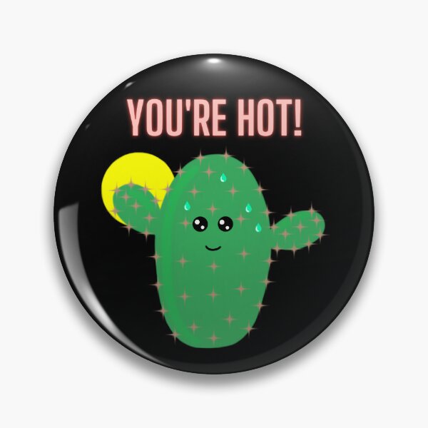 Item preview, You're Hot! Cactus. designed and sold by Bumpulous.