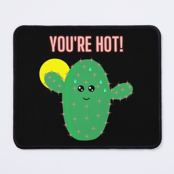 Item preview, You're Hot! Cactus. designed and sold by Bumpulous.