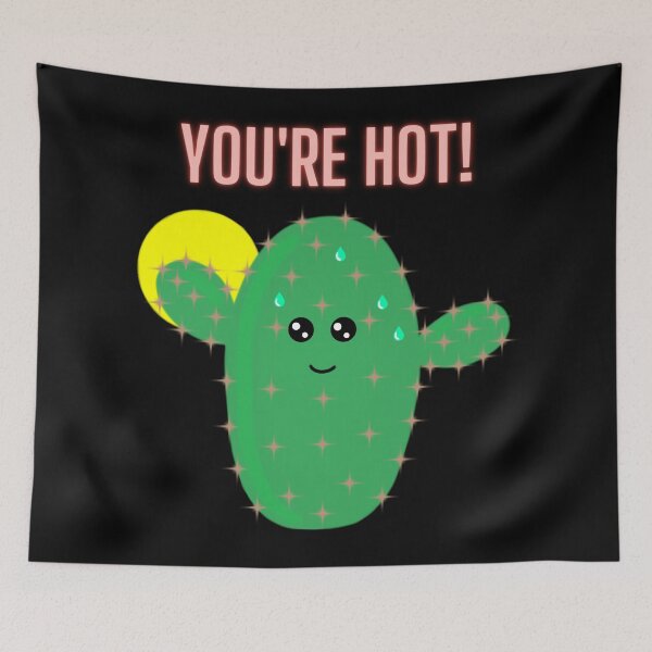 Item preview, You're Hot! Cactus. designed and sold by Bumpulous.
