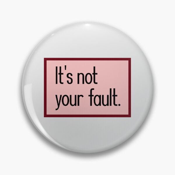 Item preview, It's not your fault. designed and sold by keilamariadesig.