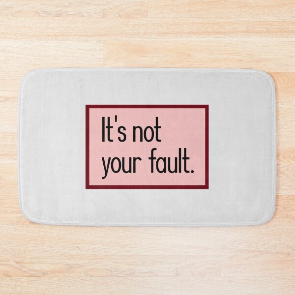 Item preview, It's not your fault. designed and sold by keilamariadesig.