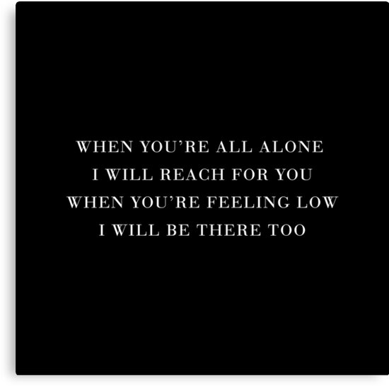 "love quote When you're all alone I will reach for you When you're