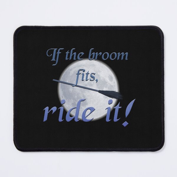 Item preview, If the broom fits, ride it! designed and sold by JadeRyder.