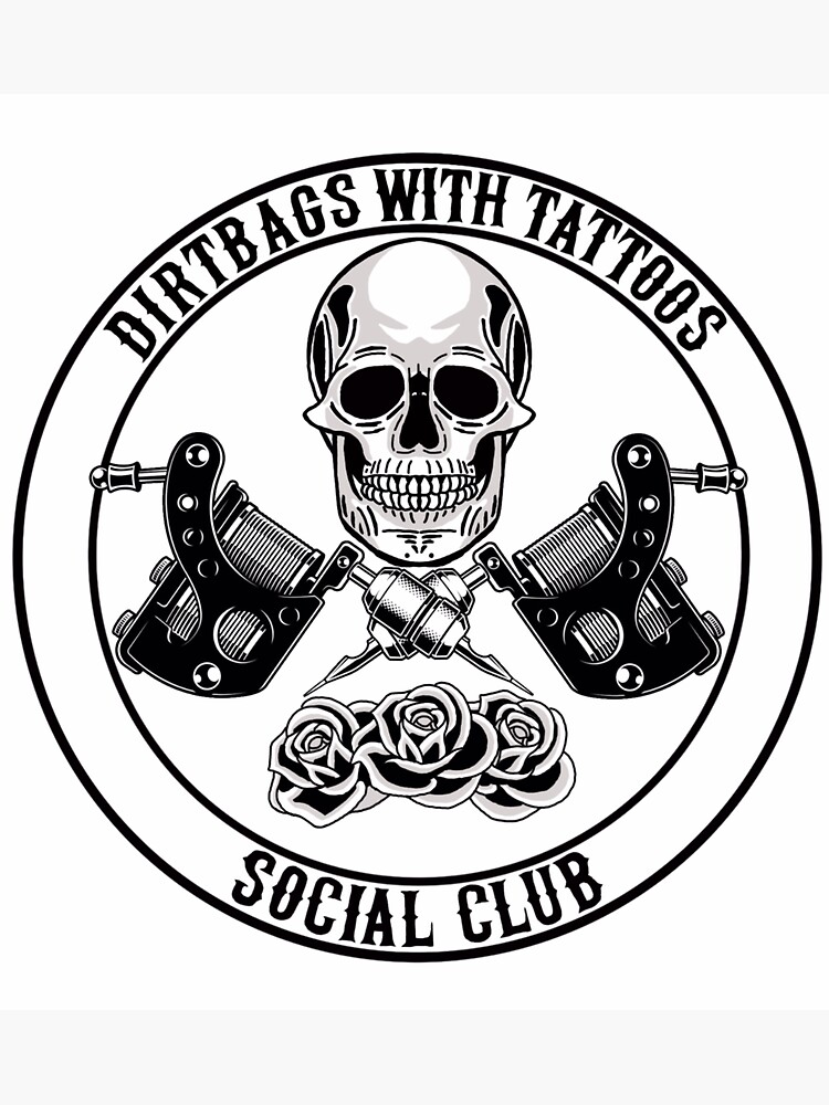"Dirtbags with Tattoos Social Club" Sticker for Sale by NightHawk15