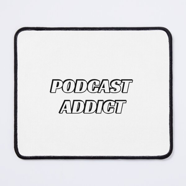 Item preview, Podcast Addict - Love podcasts, podcasting, podcaster designed and sold by Inspirationmotivation.