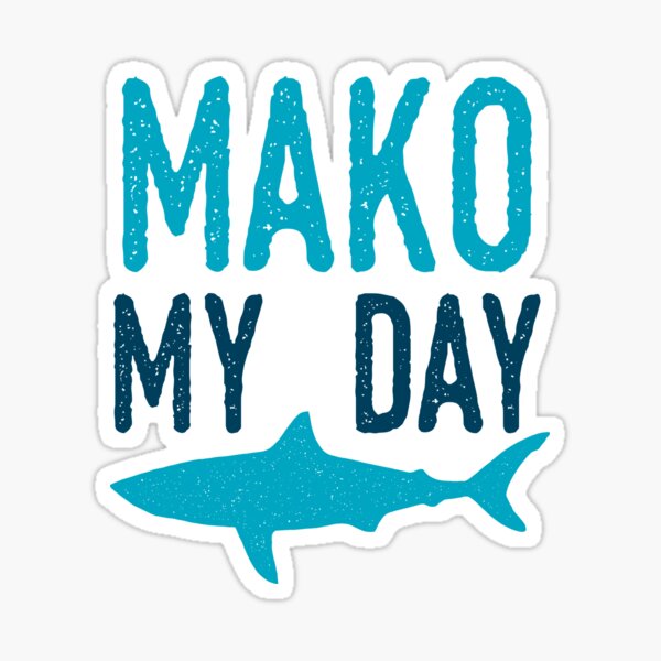 Item preview, Mako My Day designed and sold by oddmatter.