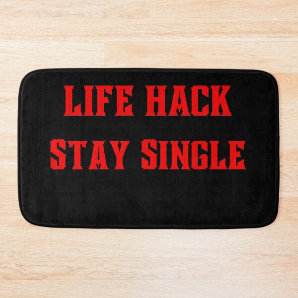 Item preview, Life Hack Stay Single designed and sold by Mark Cannon.