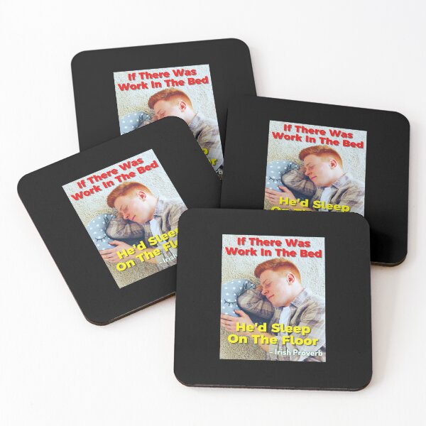 Item preview, Irish Proverb - If There Was Work In The Bed He'd Sleep On The Floor designed and sold by IrishProverbs.