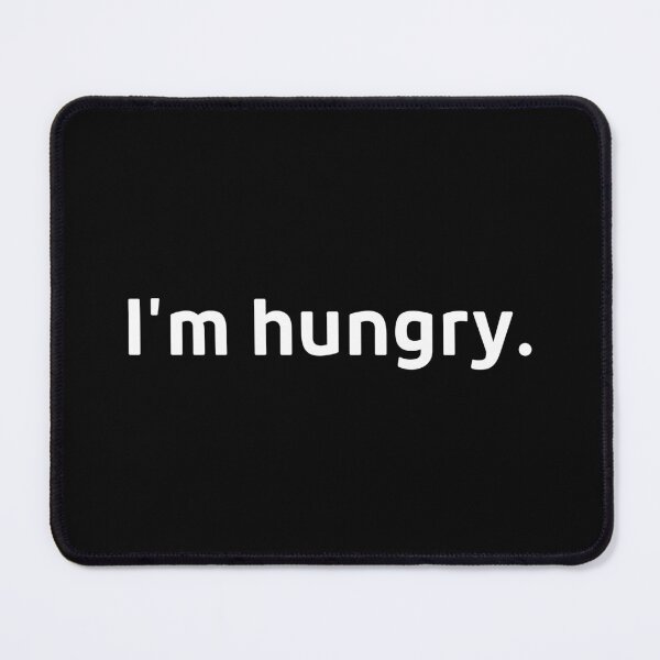 Item preview, I am hungry, Funny food t-shirt, Always hungry designed and sold by LahcenIqbi.