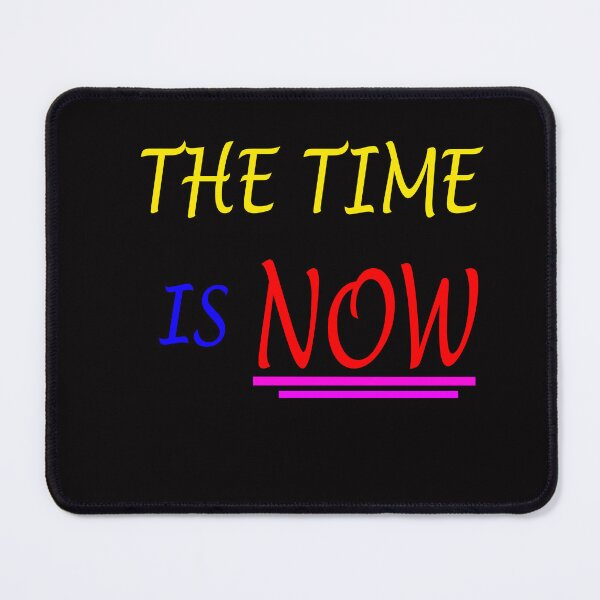 Item preview, The Time Is Now designed and sold by Angelle55.