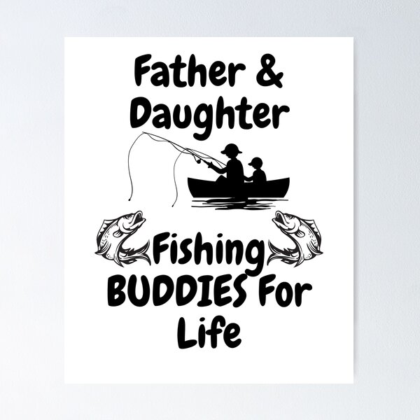 Fish Dad And Daughter Fishing Partners For Life Posters for Sale