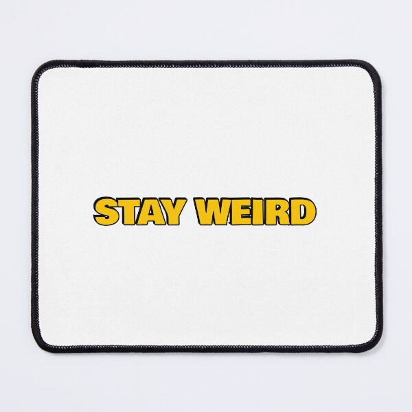 Item preview, Stay Weird designed and sold by Inspirationmotivation.