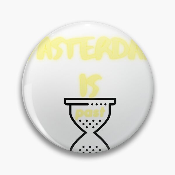 Item preview, Simple Meaning " Yesterday Is Past" designed and sold by Arts & Style.