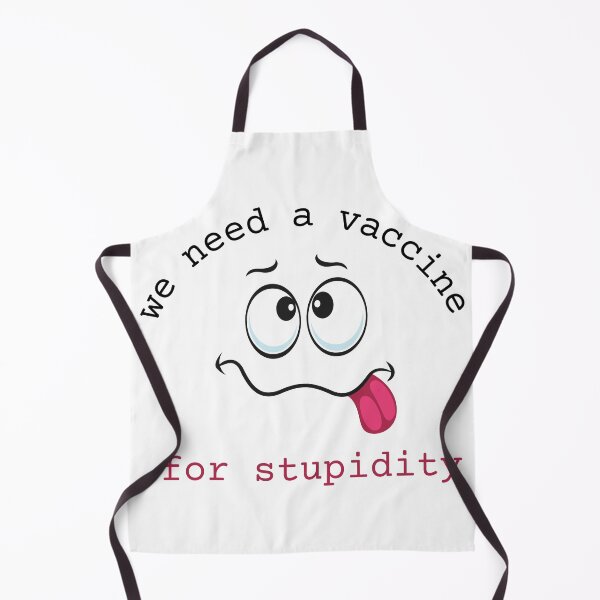 Item preview, Copy of We Need A Vaccine For Stupidity designed and sold by badretop.