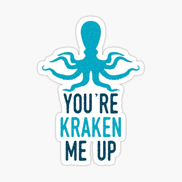 Kraken Me Up Sticker