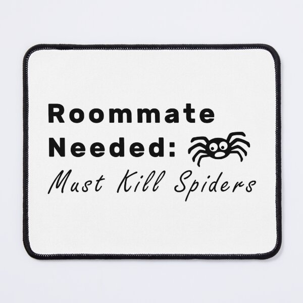 Item preview, Roommate Needed Must Kill Spiders designed and sold by NameThatShirt.
