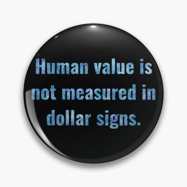 Item preview, Human Value is not Dollar Signs (blue) designed and sold by O1RSH.
