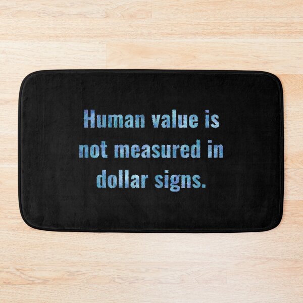 Item preview, Human Value is not Dollar Signs (blue) designed and sold by O1RSH.
