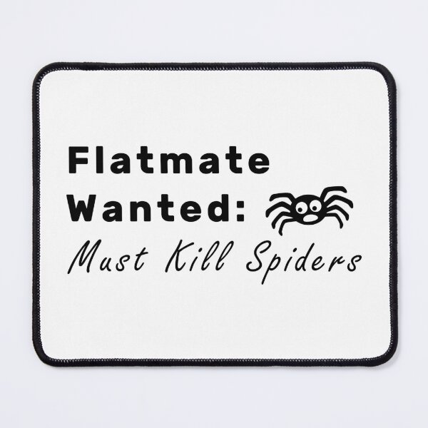Item preview, Flatmate Wanted Must Kill Spiders designed and sold by NameThatShirt.