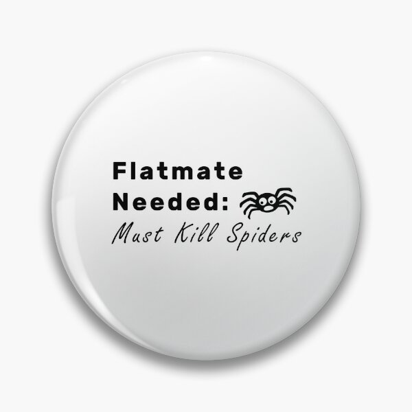 Item preview, Flatmate Needed Must Kill Spiders designed and sold by NameThatShirt.