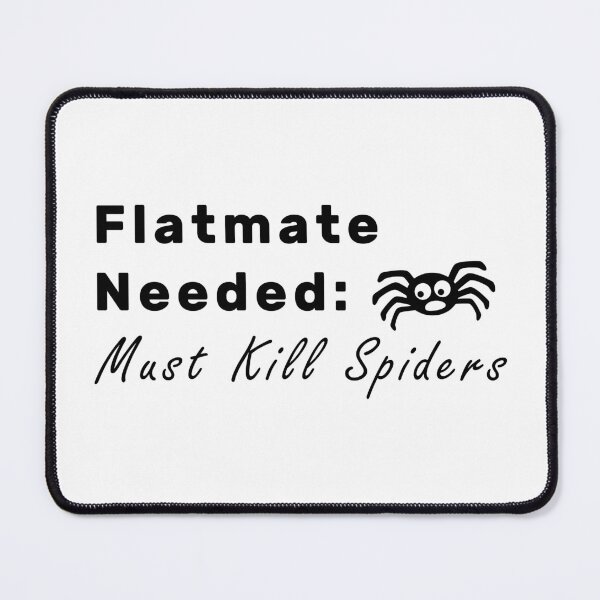 Item preview, Flatmate Needed Must Kill Spiders designed and sold by NameThatShirt.