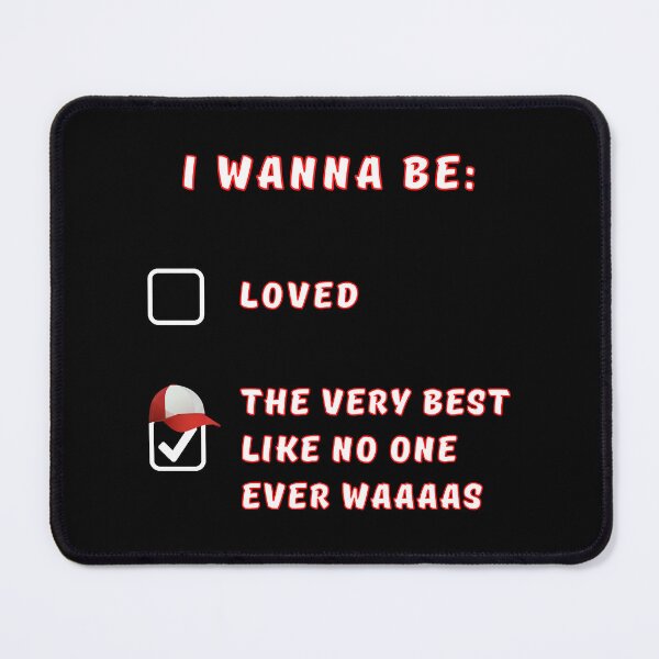 Item preview, I wanna be the very best! Nostalgic merch Premium designed and sold by InspiredBystore.