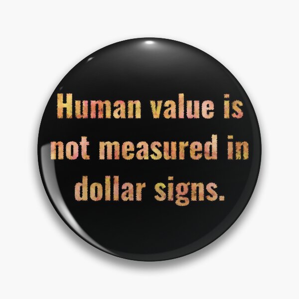 Item preview, Human Value is not Dollar Signs (orange) designed and sold by O1RSH.