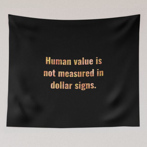 Item preview, Human Value is not Dollar Signs (orange) designed and sold by O1RSH.