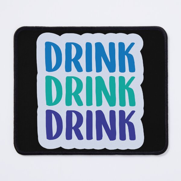 Item preview, Drink Drink Drink designed and sold by Lezbo1986.
