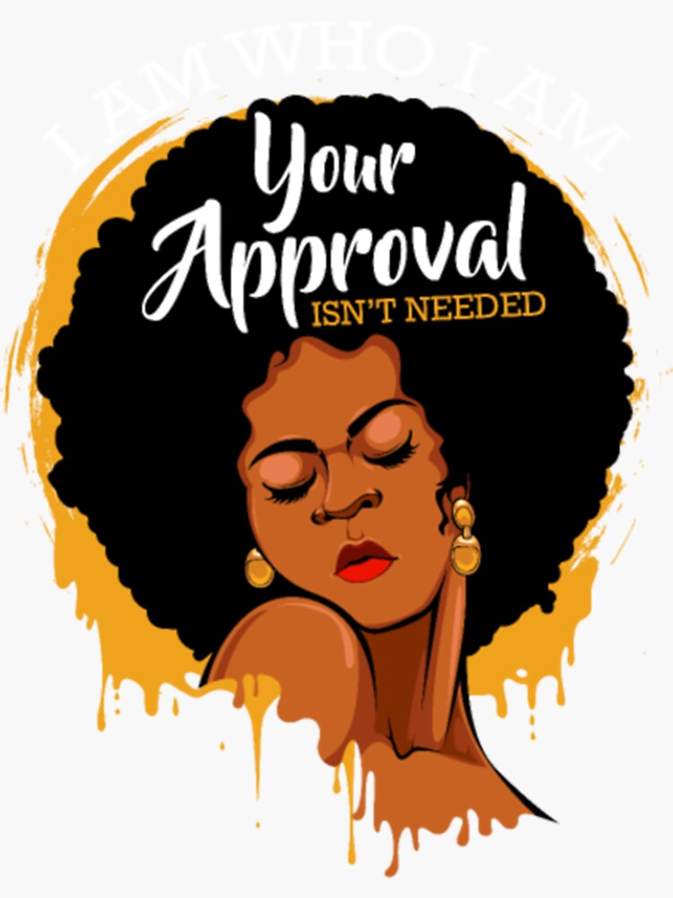  im who im dont need your approval african roots sticker for sale by