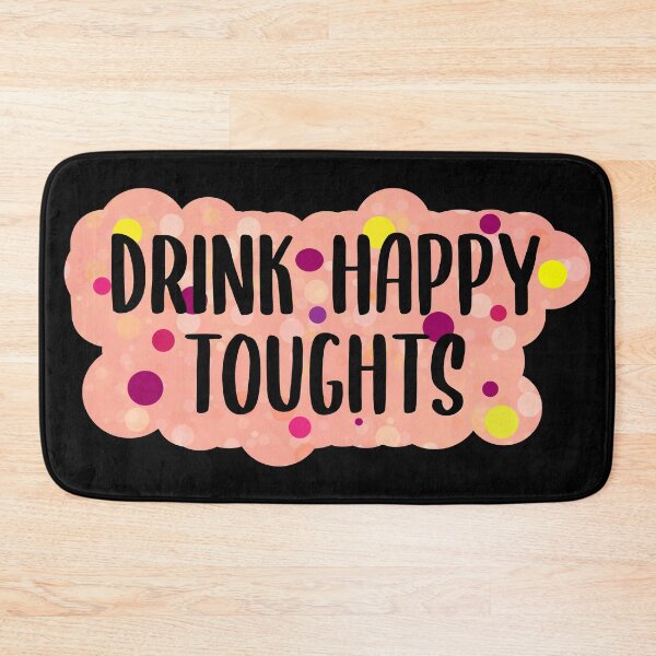 Item preview, Drink Happy Thoughts  designed and sold by Lezbo1986.