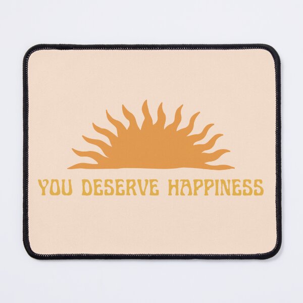 Item preview, Your deserve happiness designed and sold by R&C.