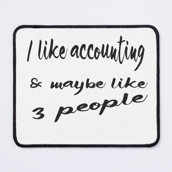 Item preview, Accounting: I like accounting & maybe like 3 people designed and sold by AppreciateThat.