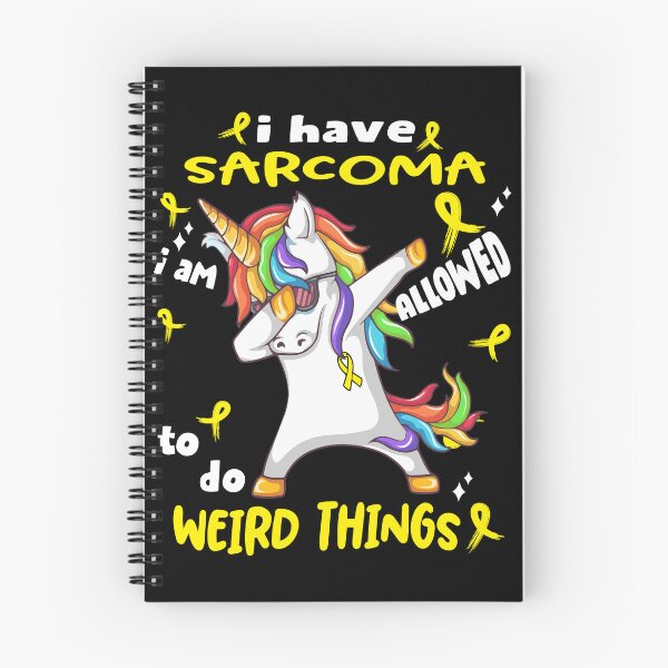 Item preview, Sarcoma Awareness Funny I have Sarcoma i'm allowed to do Weird Things! designed and sold by JanetShop809.