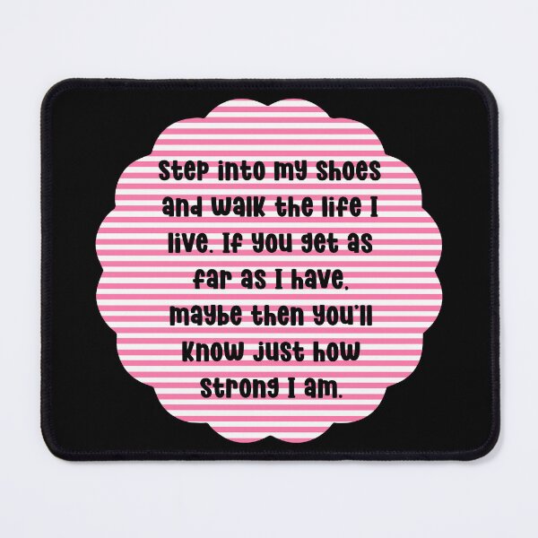Item preview, Step into my shoes and walk the life I live designed and sold by Lezbo1986.