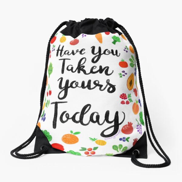 Have You Taken Yours Today? Drawstring Bag