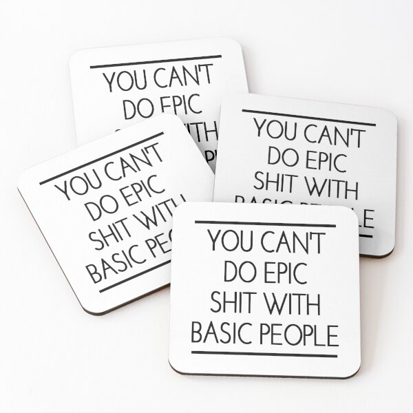 Item preview, You Can't Do Epic Shit With Basic People designed and sold by ZimbomDesigner.