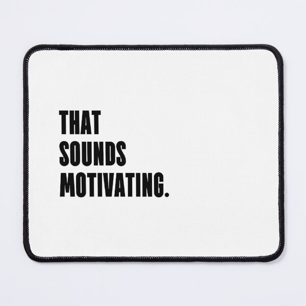 Item preview, That sounds motivating. designed and sold by 1Lio.