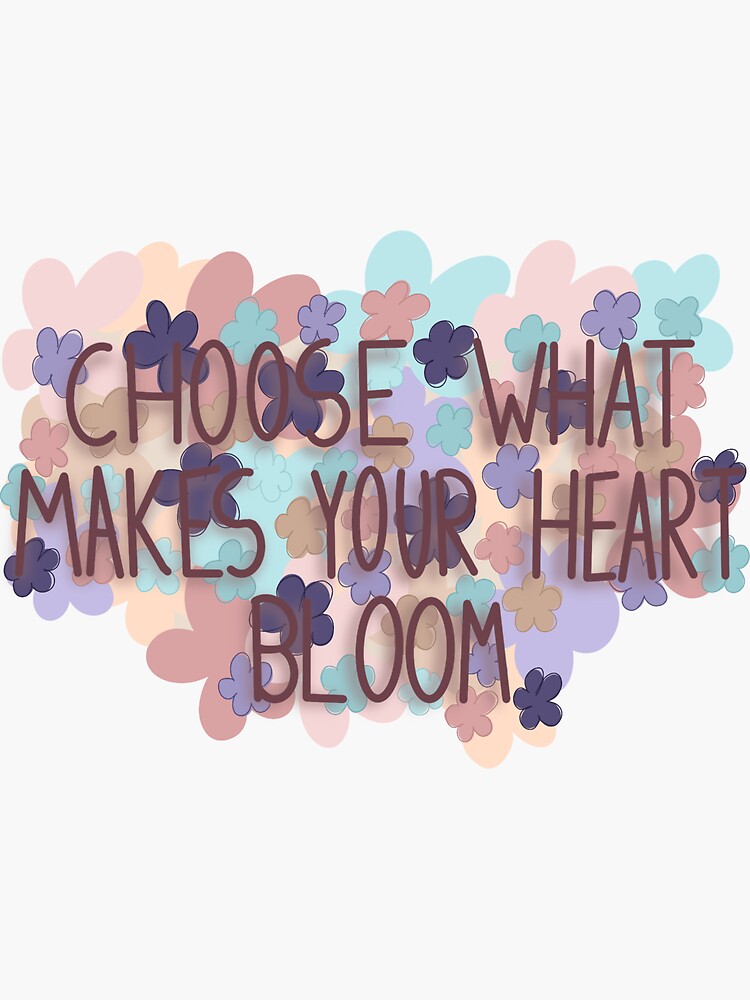 "Choose What Makes Your Heart Happy" Sticker for Sale by lunaatlantic