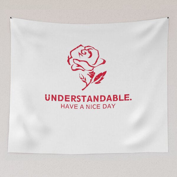 Item preview, Understandable Have A Great Day Rose designed and sold by Yipptee Shirts.