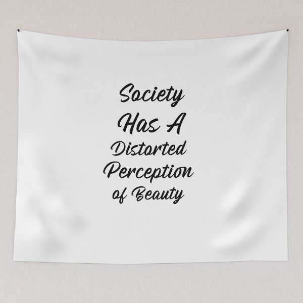 Item preview, Society Has A Distorted Perception of Beauty designed and sold by Echo Aesthetics.