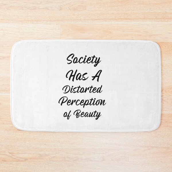 Item preview, Society Has A Distorted Perception of Beauty  designed and sold by Echo Aesthetics.