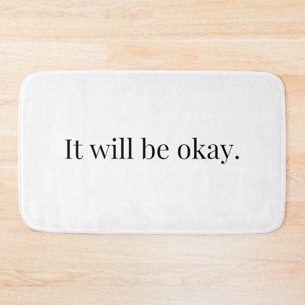 Item preview, It Will Be Okay- Simple Text designed and sold by Trisha Banlasan.