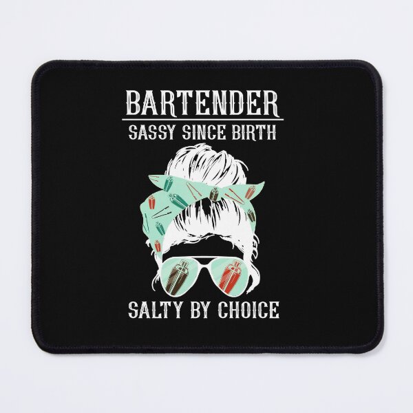 Item preview, Bartender sassy since birth salty by choice funny quote girl quotes gift designed and sold by beckadamr.