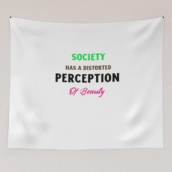 Item preview, Society Has A Distorted Perception of Beauty  designed and sold by Echo Aesthetics.