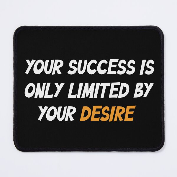 Item preview, Your Success Is Only Limited By Your Desire designed and sold by liamstyle.