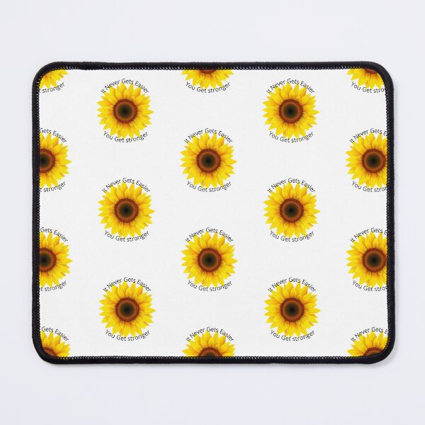Item preview, It Never Gets Easier You Get Stronger , sunflower self awareness quote designed and sold by Sharon111.
