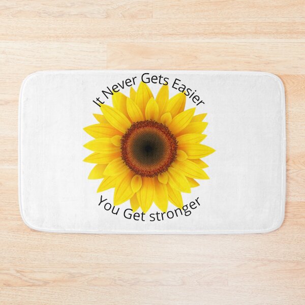 Item preview,  It Never Gets Easier You Get Stronger , sunflower self awareness quote designed and sold by Sharon111.