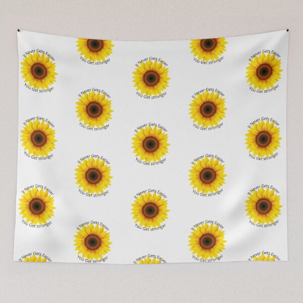 Item preview,  It Never Gets Easier You Get Stronger , sunflower self awareness quote designed and sold by Sharon111.