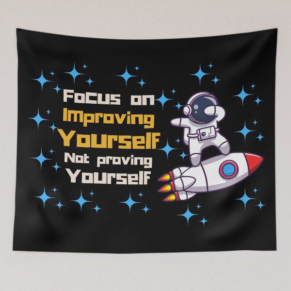 Item preview, Focus on improving yourself not proving yourself designed and sold by Everyday_wonder .